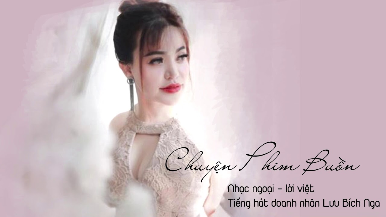 Chuyện Phim Buồn - Tiếng hát Lưu Bích Nga