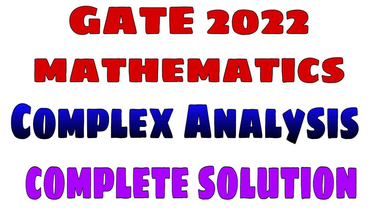 GATE 2022 COMPLEX ANALYSIS SOLUTION || COMPLETE SOLUTION ||