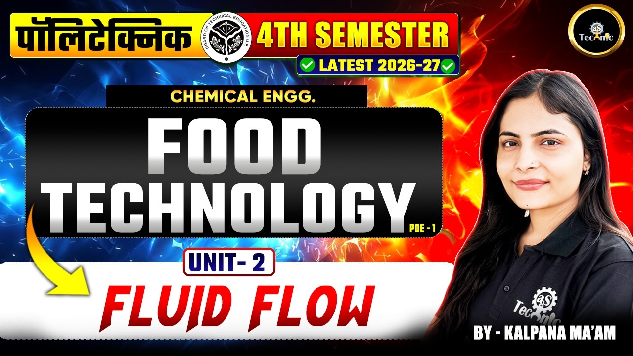 FOOD TECHNOLOGY (POE 1) || UNIT - 2 || Lec - 1 Fluid Flow || UPBTE 4TH 2026 - 27