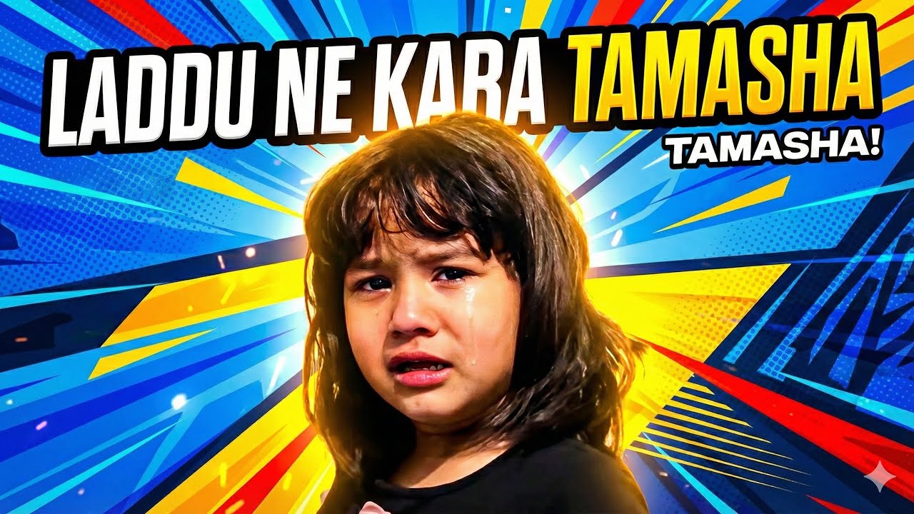 Laddu Ne kara Tamasha