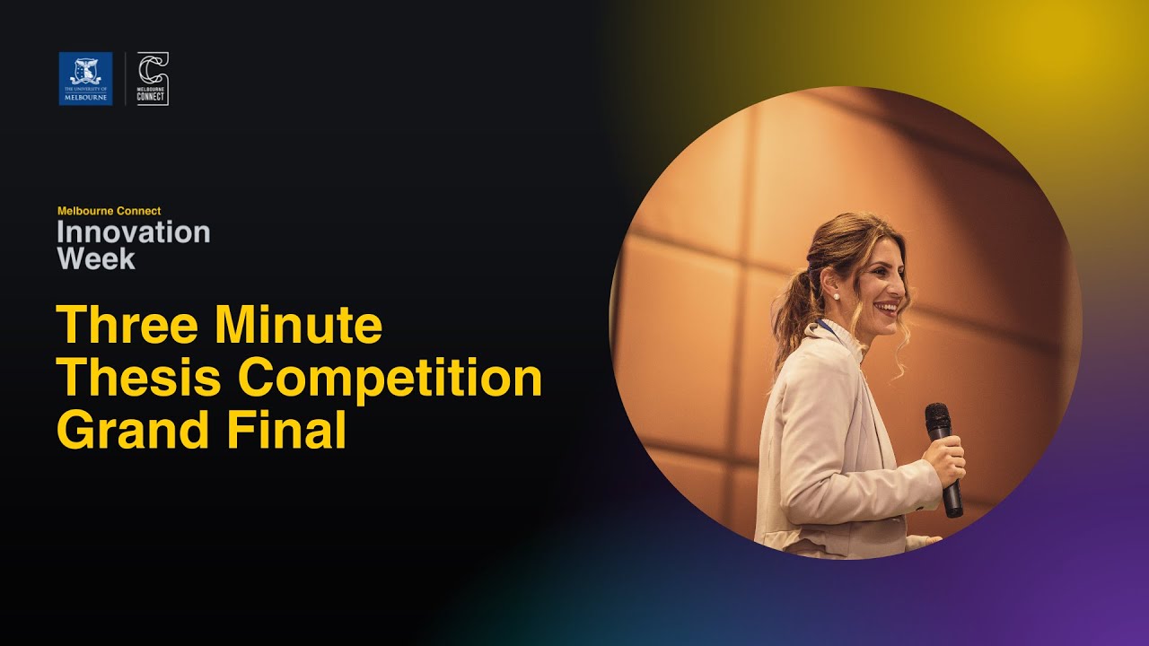 University of Melbourne: Three Minute Thesis Competition Grand Final
