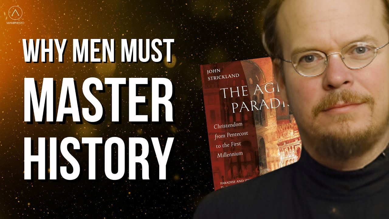 Men of Vigor and History - with Fr John Strickland