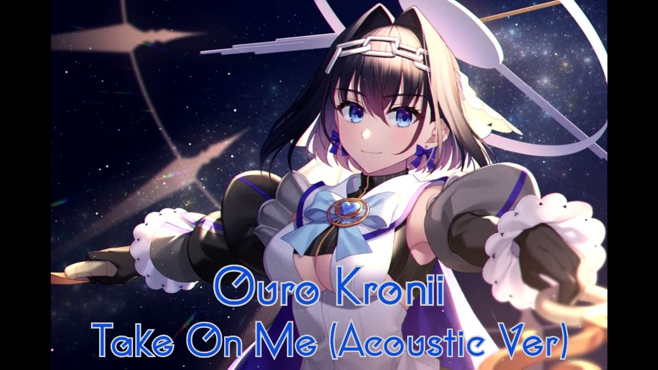 Take On Me (Acoustic Ver) (Ouro Kronii Karaoke Cover) [Clean Audio Edit]