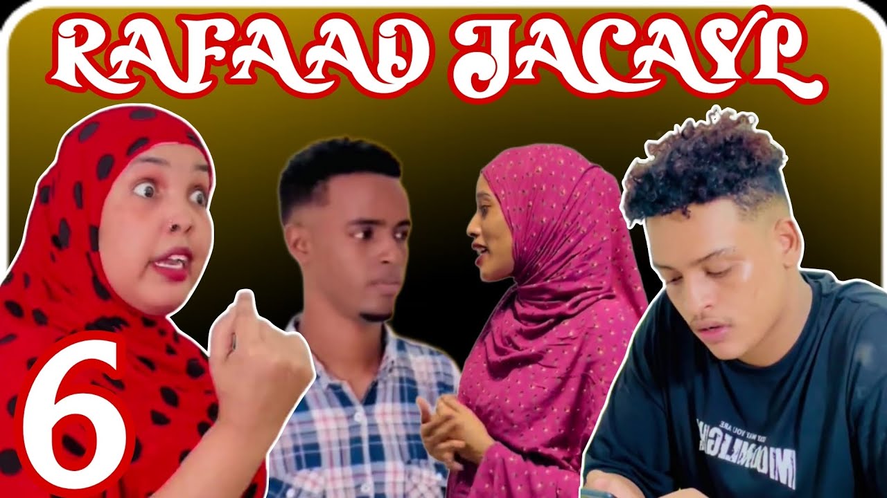 RAFAAD JACAYL PART 6
