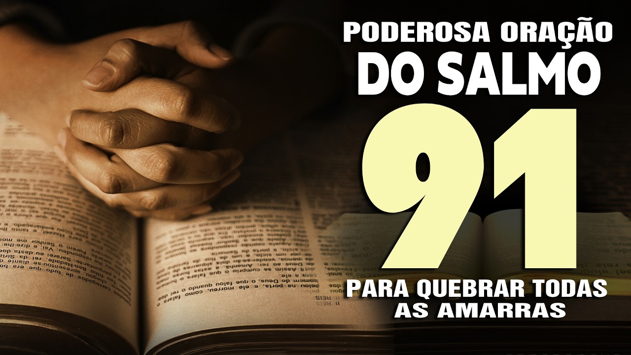 PODEROSA ORAÇÃO DO SALMO 91 PARA QUEBRAR AMARRAS 🙏🏻