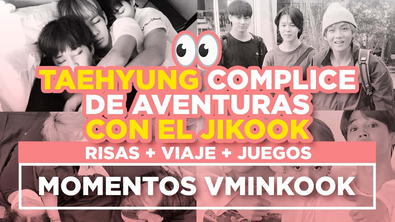 JIKOOK - TAEHYUNG COMPLICE DEL JIKOOK ¡Aventuras! Juegos | Viajes y ¡Más! (Cecilia Kookmin)