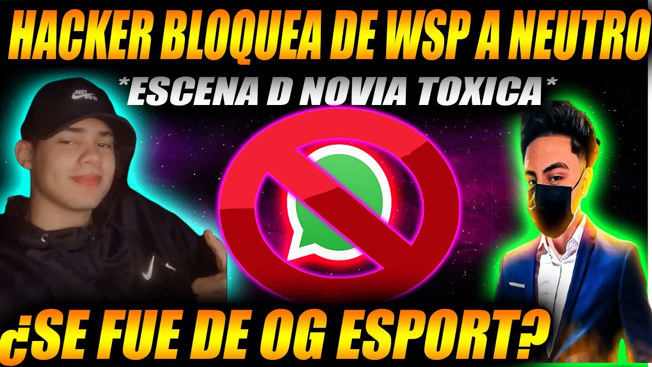 HACKER BLOQUEA de WSP e INSTA a NEUTRO😨😭 | *Hace su escena D' Novia  Toxica*