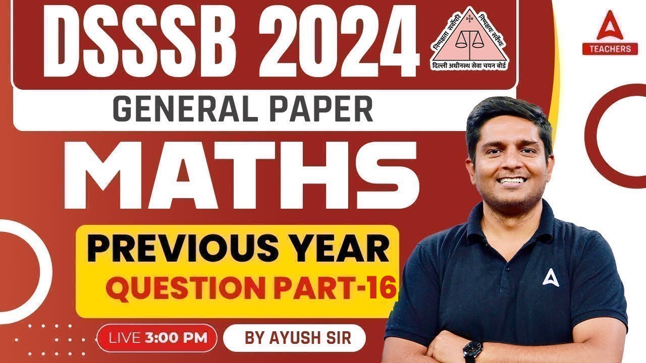DSSSB Vacancy 2024 | DSSSB Maths Previous Year Paper #16 | DSSSB Maths Preparation By Ayush Sir