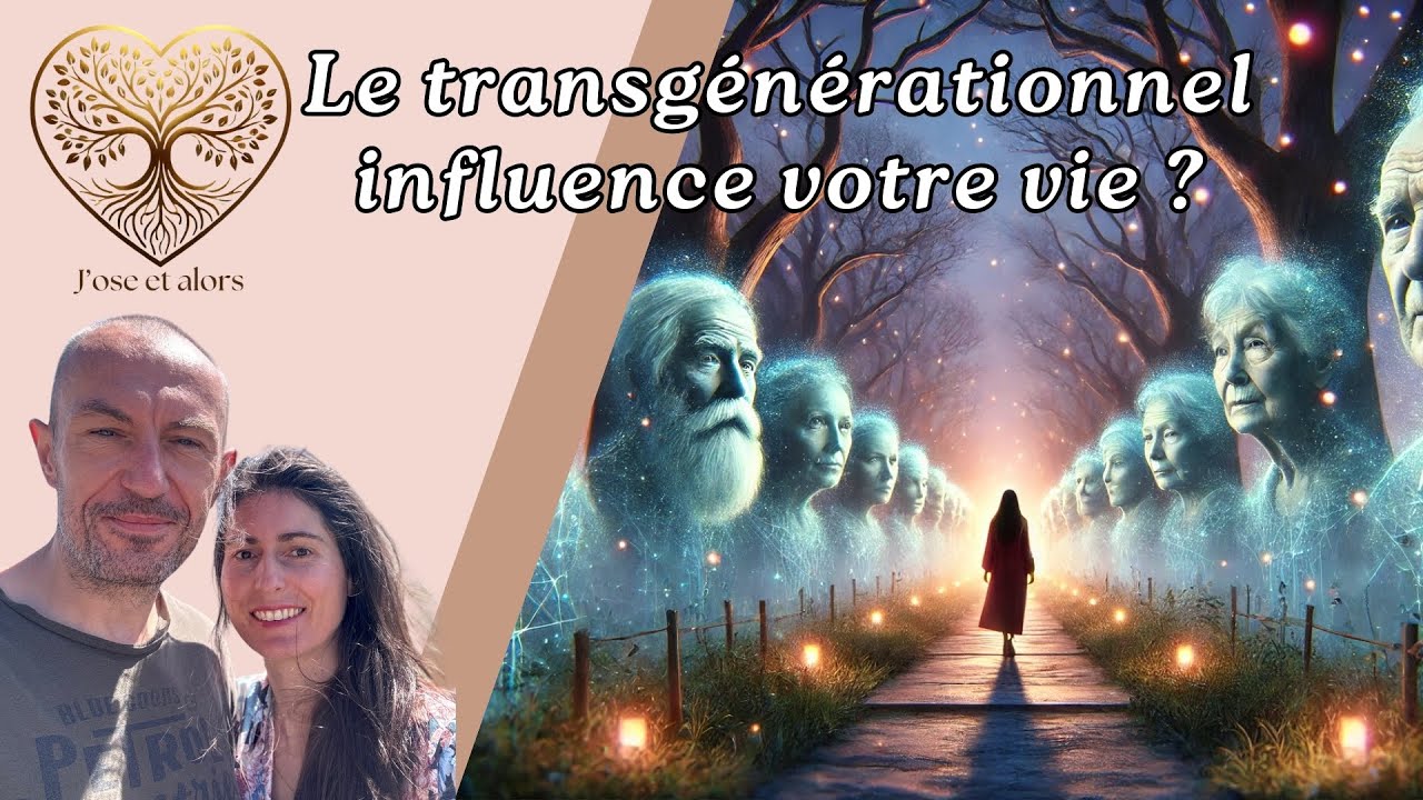 Comment savoir si le transgénérationnel influence votre vie