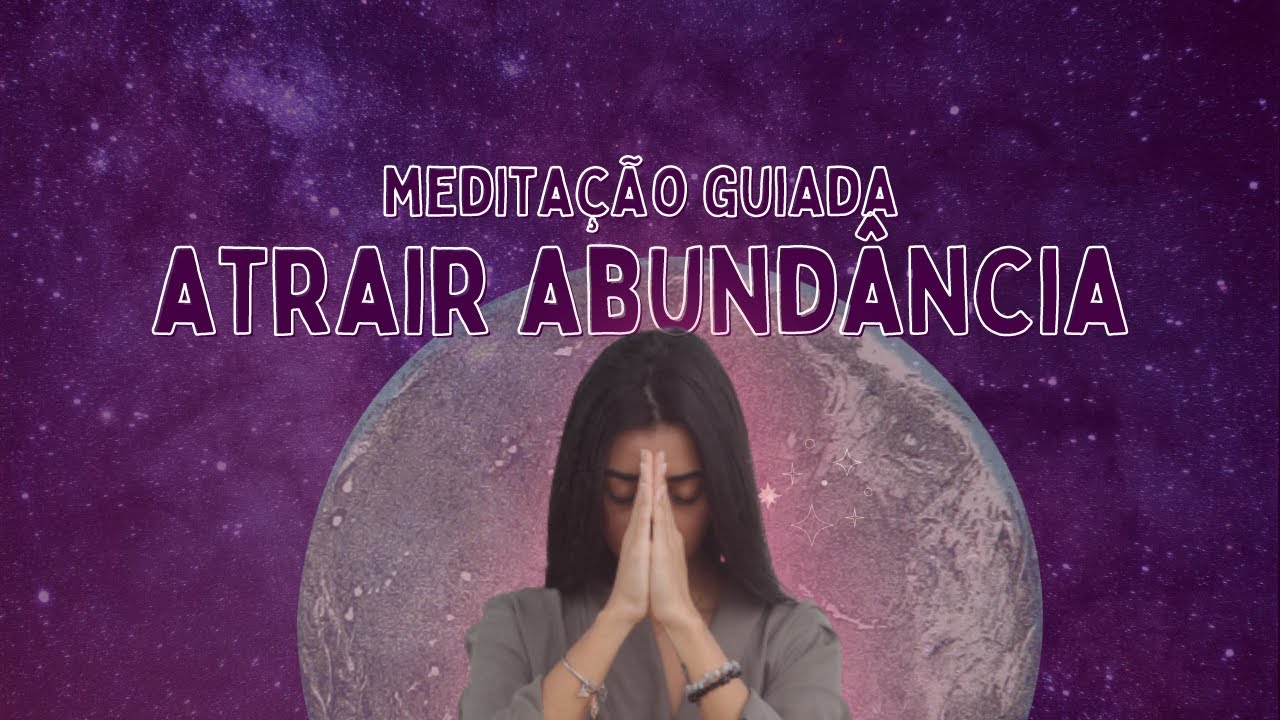 ATRAIR ABUND&Acirc;NCIA | Ritual Matinal, Medita&ccedil;&atilde;o Matinal, O milagre da Manh&atilde;