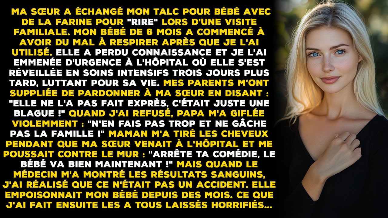 Ma sœur a remplacé mon talc pour bébé par de la farine pour faire une 