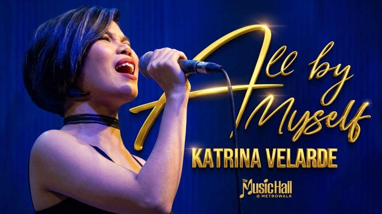 KATRINA VELARDE - All By Myself (The MusicHall Metrowalk | August 15, 2018) #HD720p