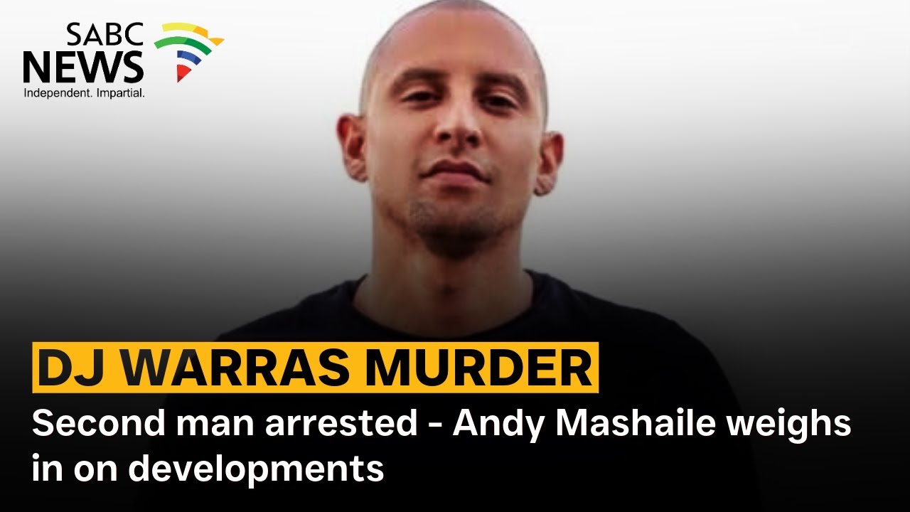 DJ Warras Murder | Second man arrested - Andy Mashaile weighs in on developments