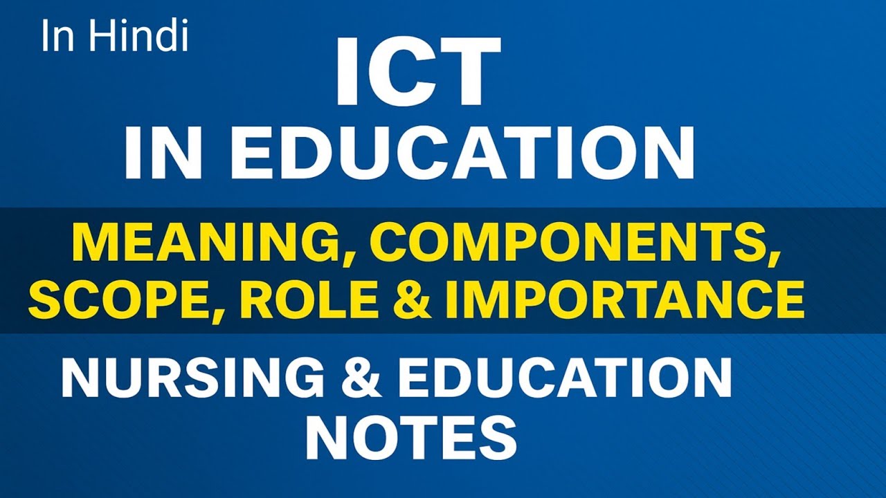 ICT in Education | Meaning, Components, Scope, Role & Importance | Nursing & Education Notes #exam 