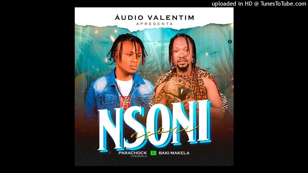 Parachock Pesadelo x Baki Makela - Nsoni  (Prod Audio Valentin)