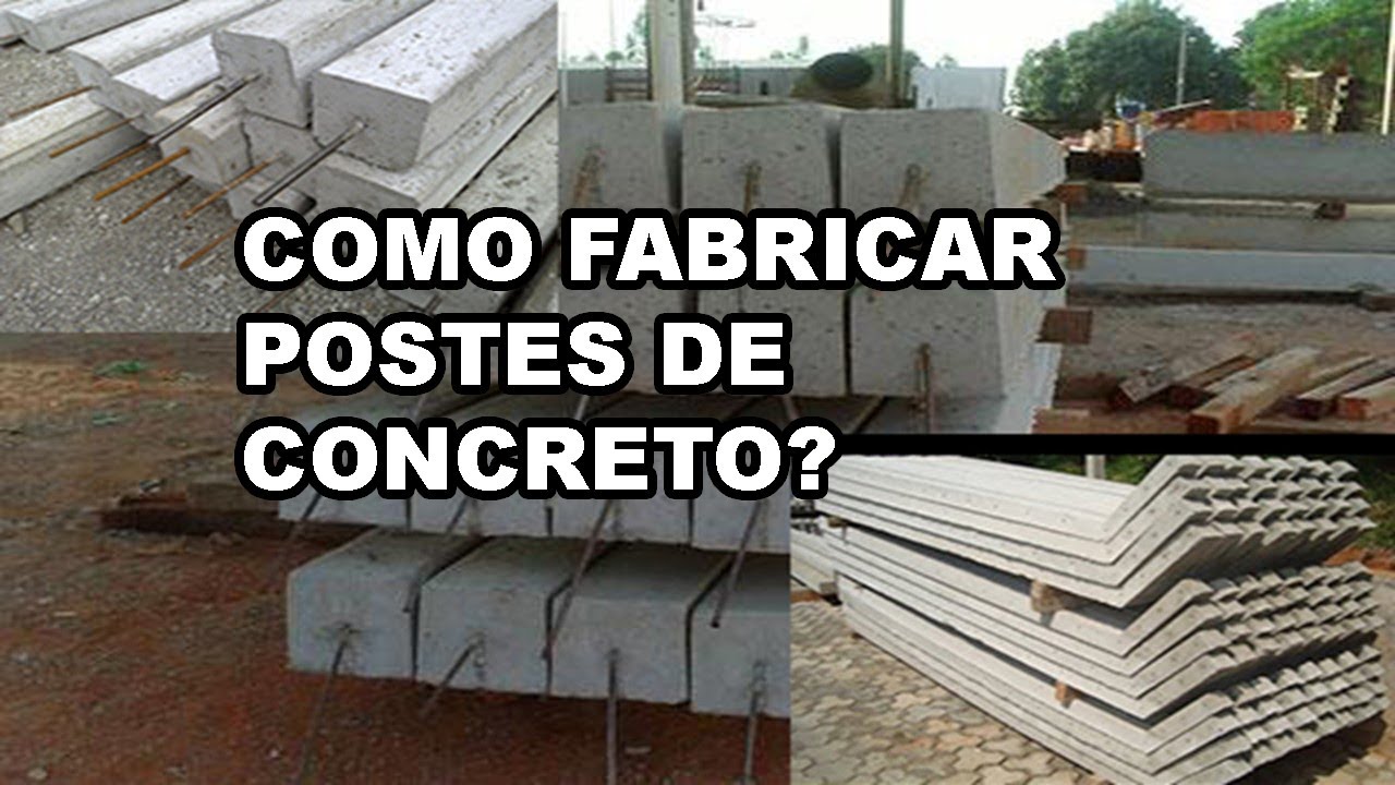 Como fabricar postes de concreto?