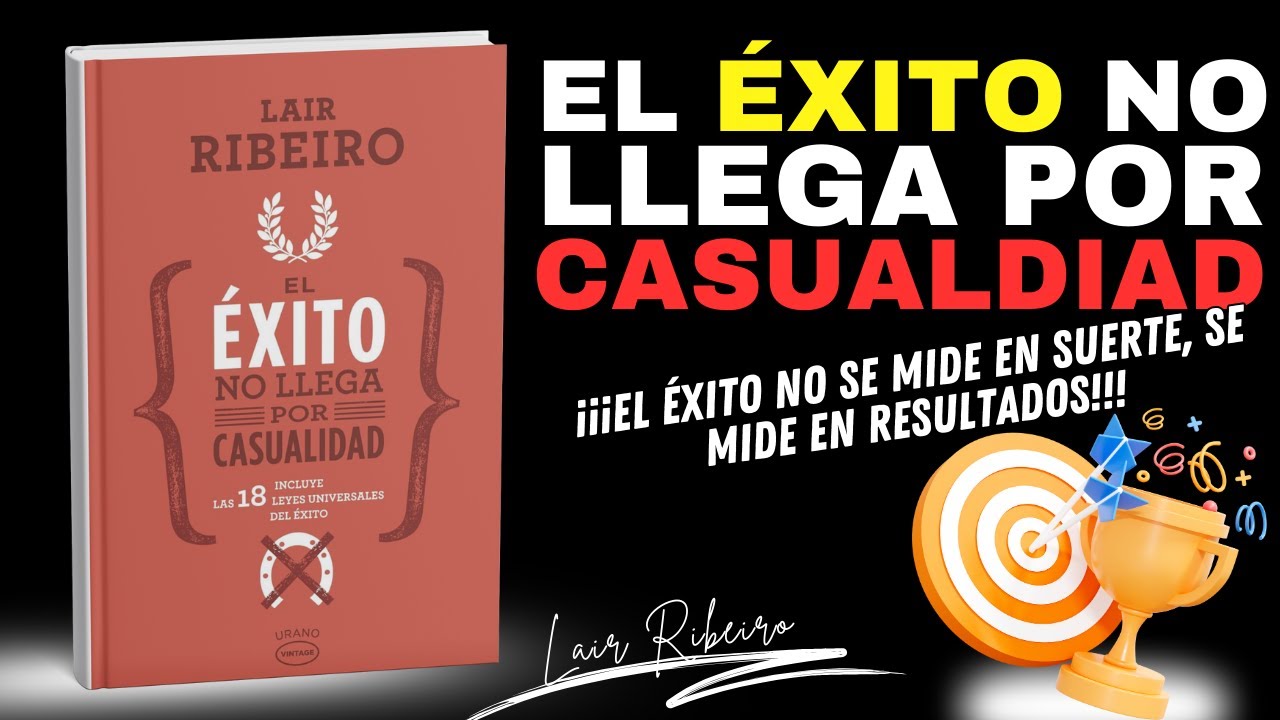 El éxito no llega por casualidad: Las 18 leyes universales para transformar tu mente y tu destino