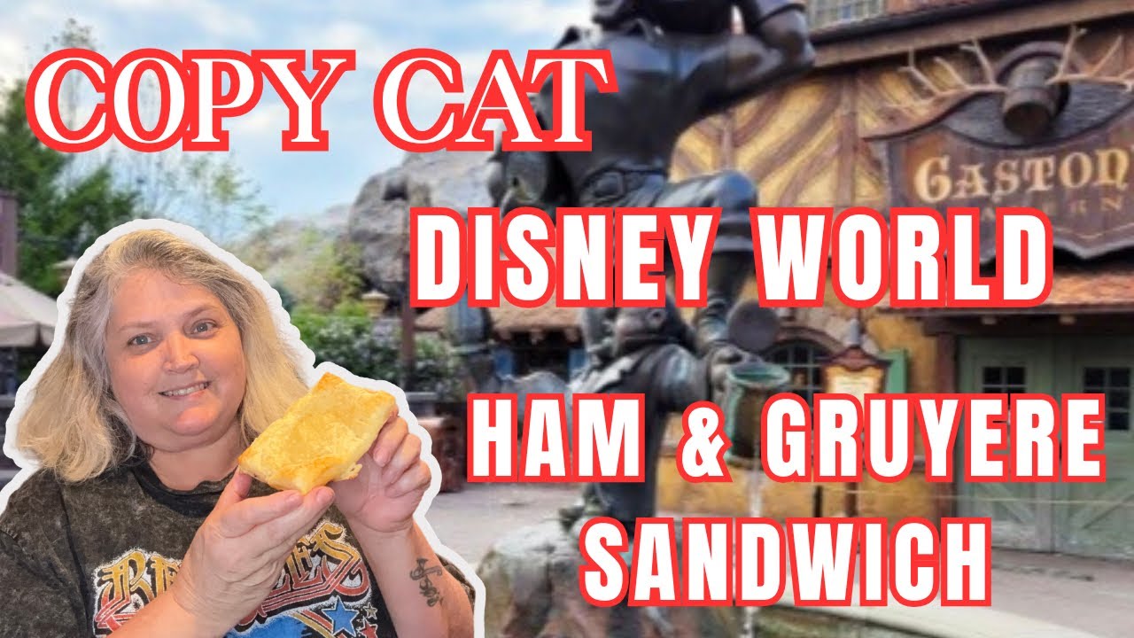 My Copy Cat Disney World Ham and Gruyère Sandwich from Gaston’s Tavern.