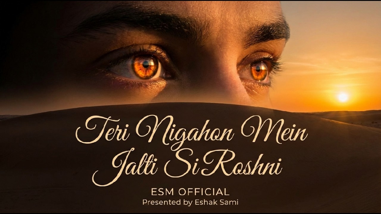 Teri Nigahon Mein Jalti Si Roshni | Official Romantic Video Song 2025 | ESM Official