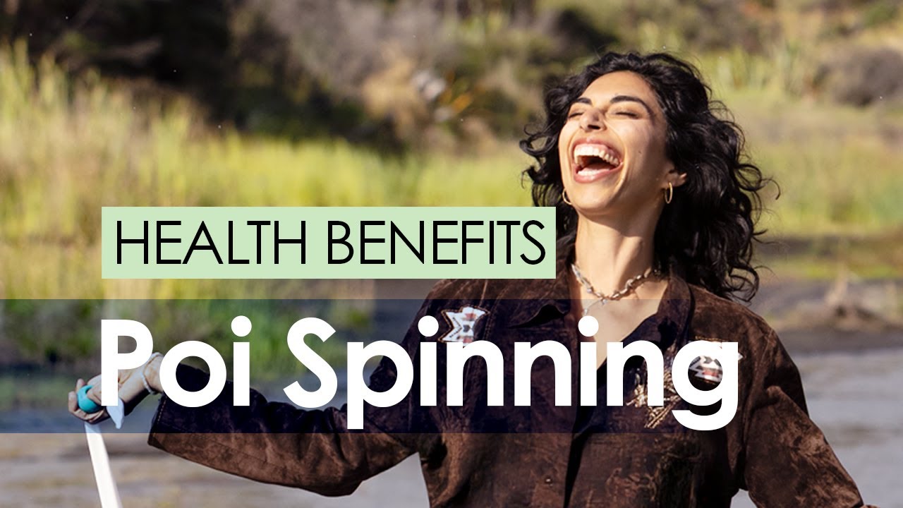 Poi Spinning Improves Health  | Scientific Research