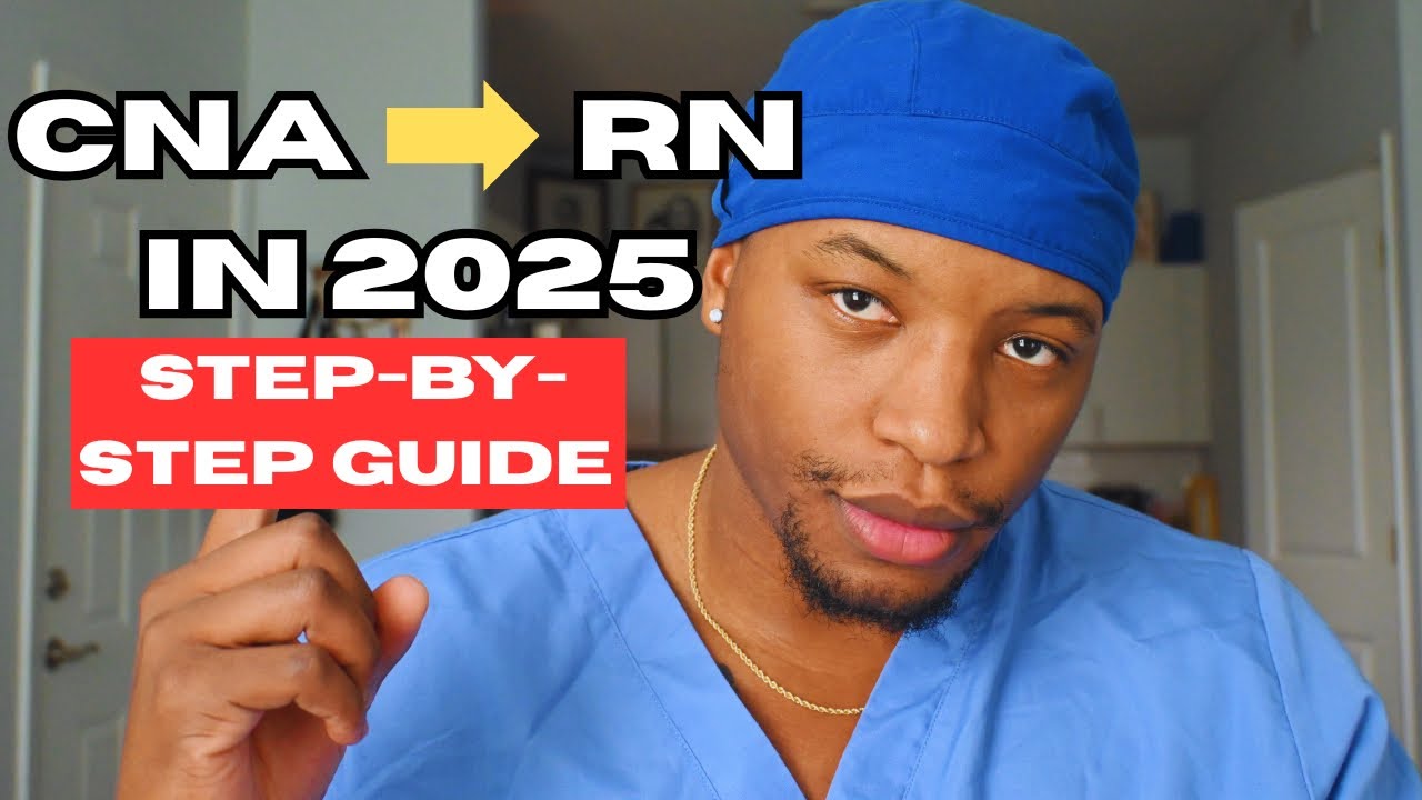 From CNA to RN in 2025: Step-by-Step Guide for Nursing Career Growth