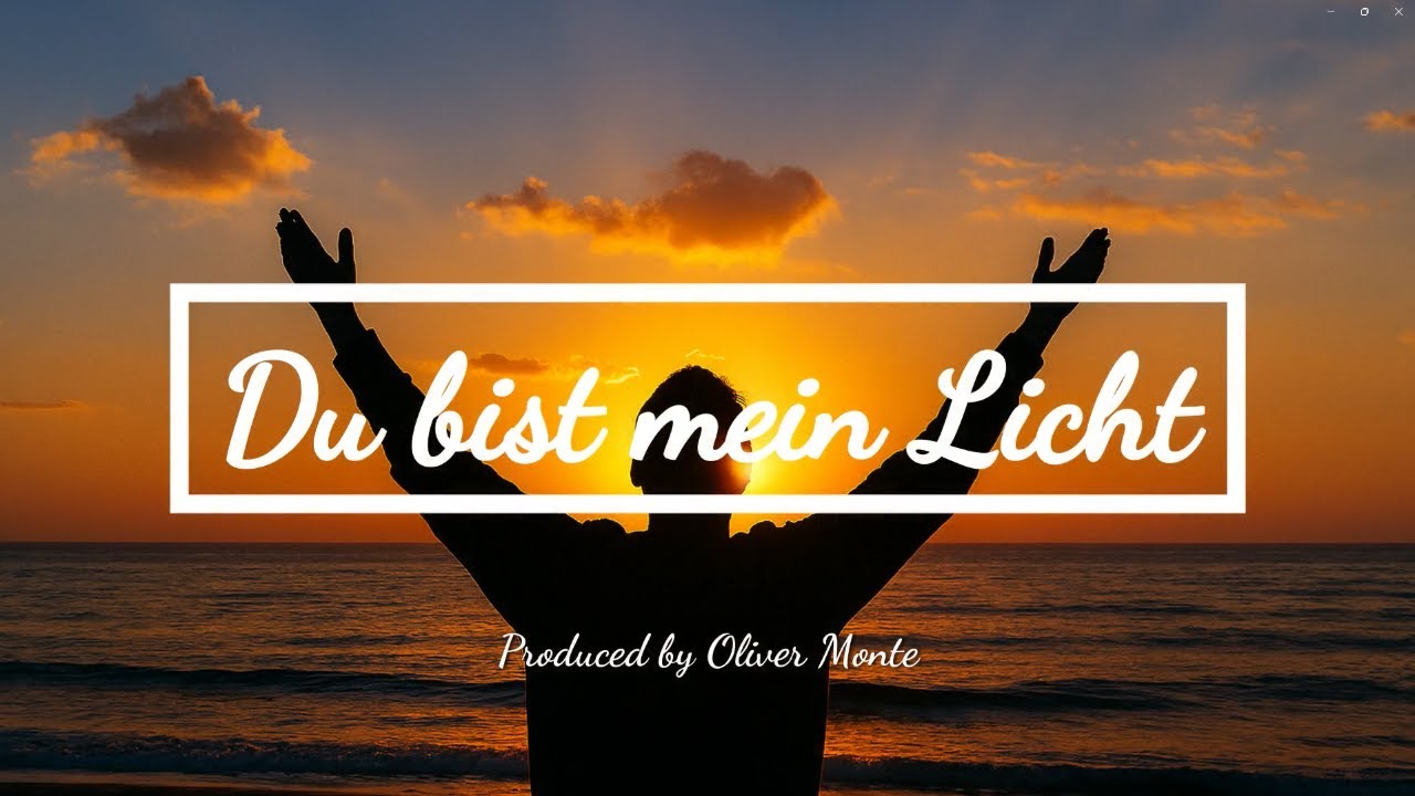 WORSHIP - DU BIST MEIN LICHT – EIN LIED, DASS DEIN HERZ ERLEUCHTET