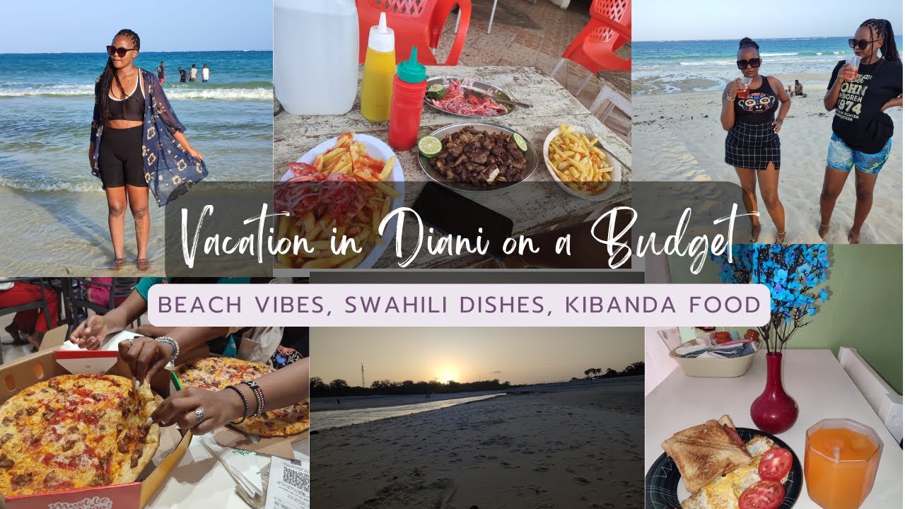 Vacation in Mombasa on a Budget: spent 4 days in Diani on a budget, Beach vibes, Dinners at kibanda