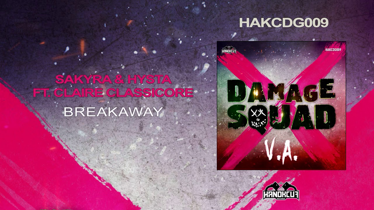 Sakyra & Hysta ft. Claire Classicore - Breakaway