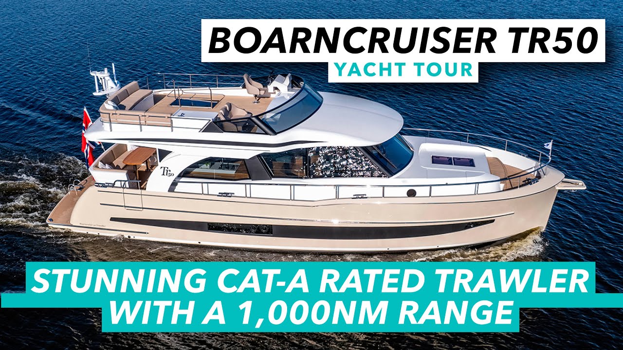 Stunning Cat A rated trawler with a 1,000nm range | Boarncruiser TR50 yacht tour | MBY