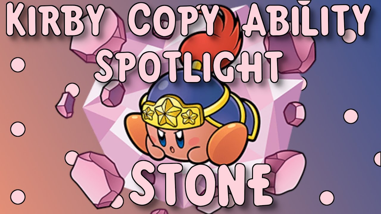 Kirby Copy Ability Spotlight #24: Stone