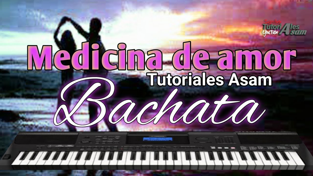 Medicina de Amor  《Tutorial en teclado - bien Explicado》Raulin Rodríguez (Bachata)