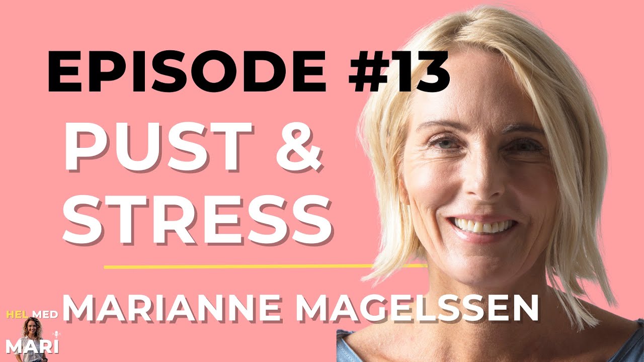 Hel med Mari - ep. 13 med Marianne Magelssen PUST
