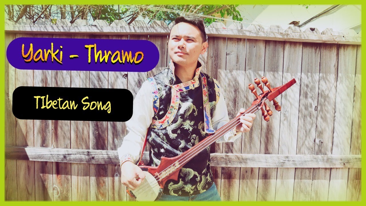 Tibetan Song/Yarki Thramo By Sonam J  Sherpa