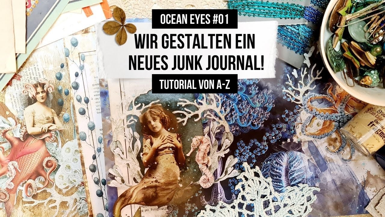 OCEAN EYES - WIR GESTALTEN EIN JUNK JOURNAL! TUTORIAL VON A-Z #01: Einführung & Papier sammeln