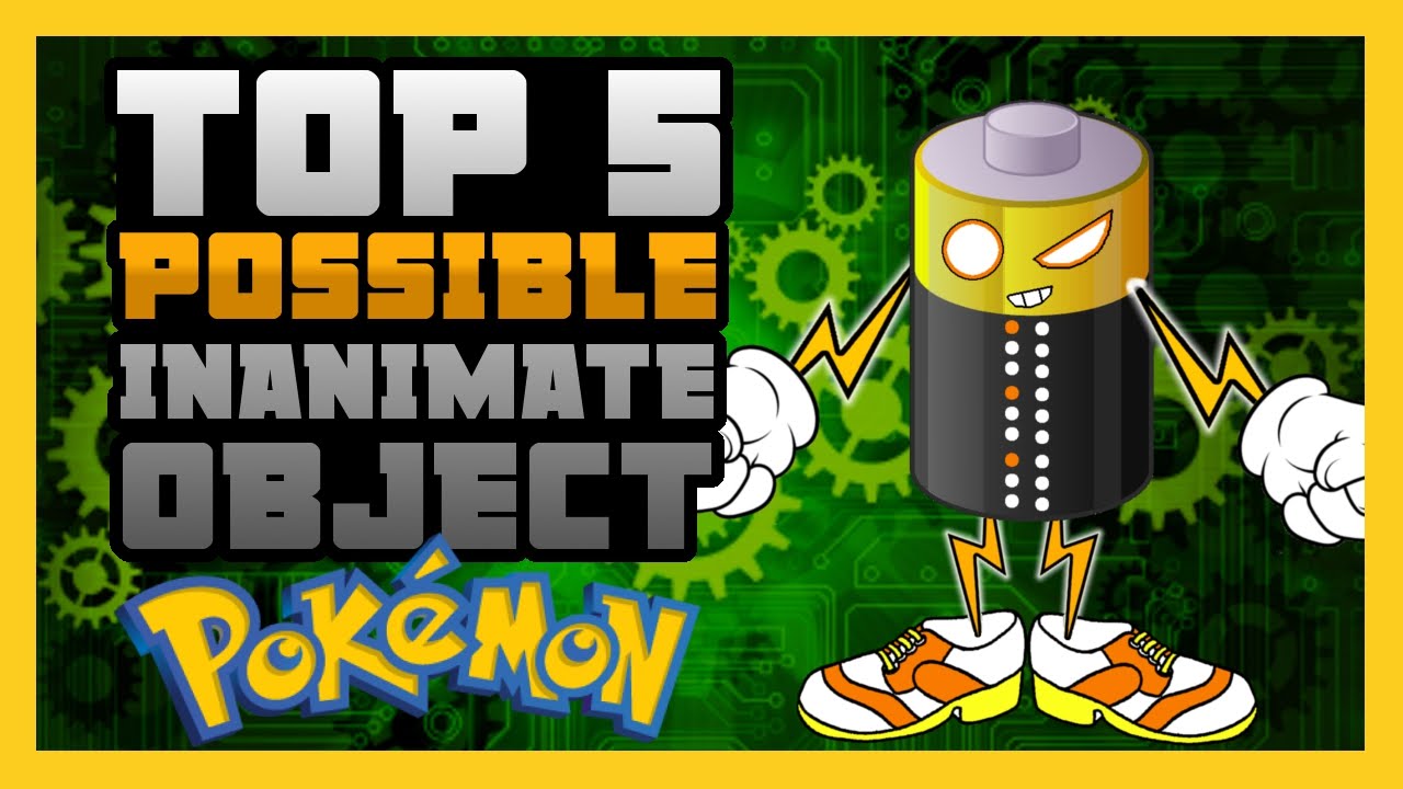 Top 5 Inanimate Objects That Would Make Great Pokemon