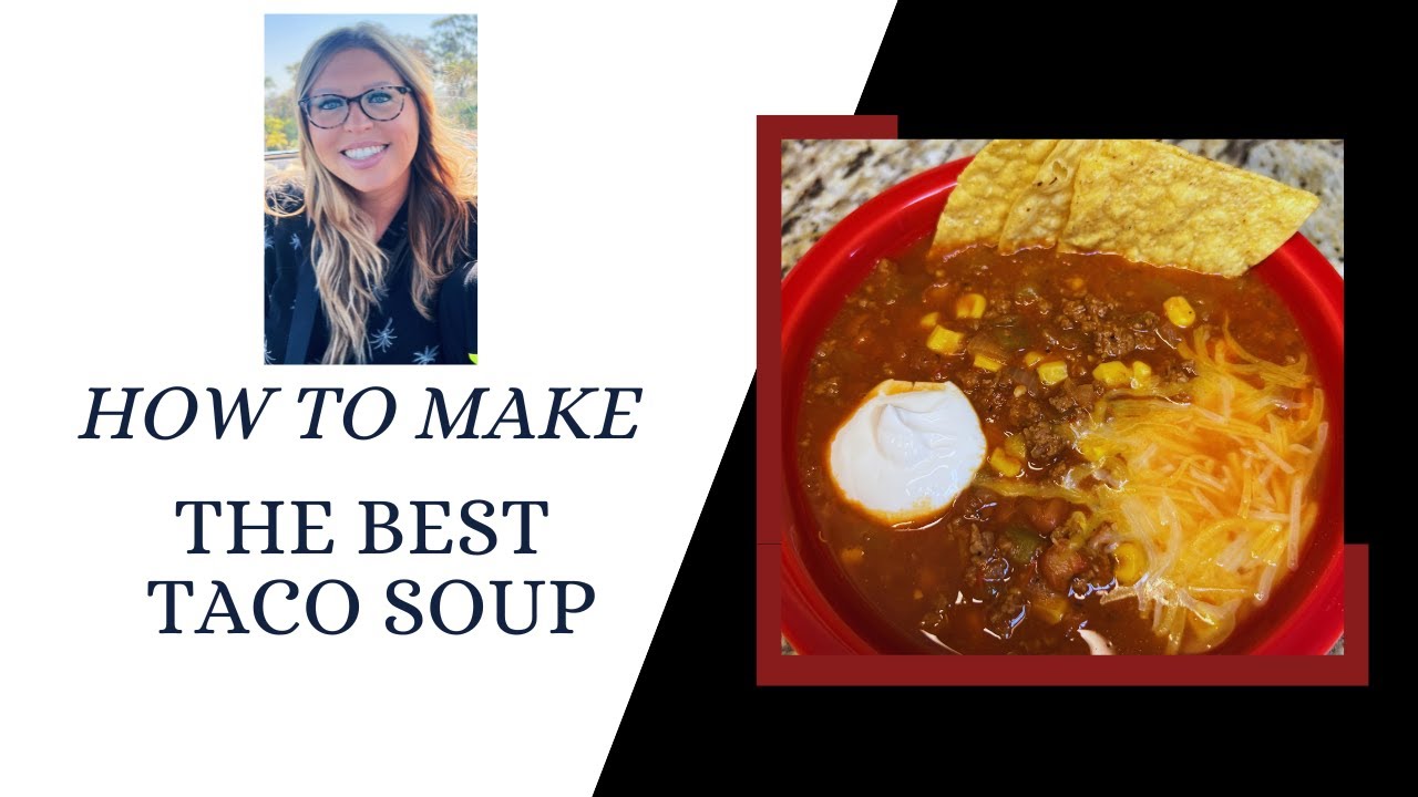 The BEST Taco Soup I  Easy weeknight meal  #soup #easyrecipe #dinnerideas
