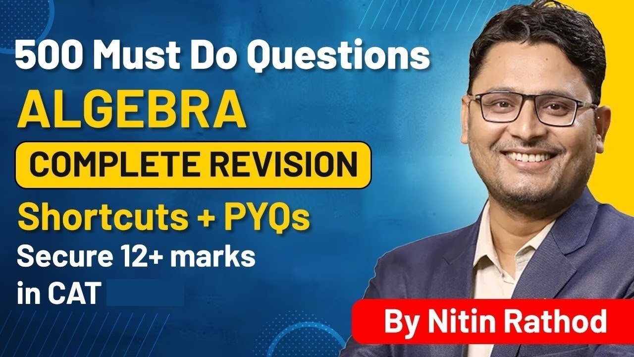Algebra Mastery for CAT 2025 (Best & Shortest Methods) I Quantitative Aptitude | CAT Preparation