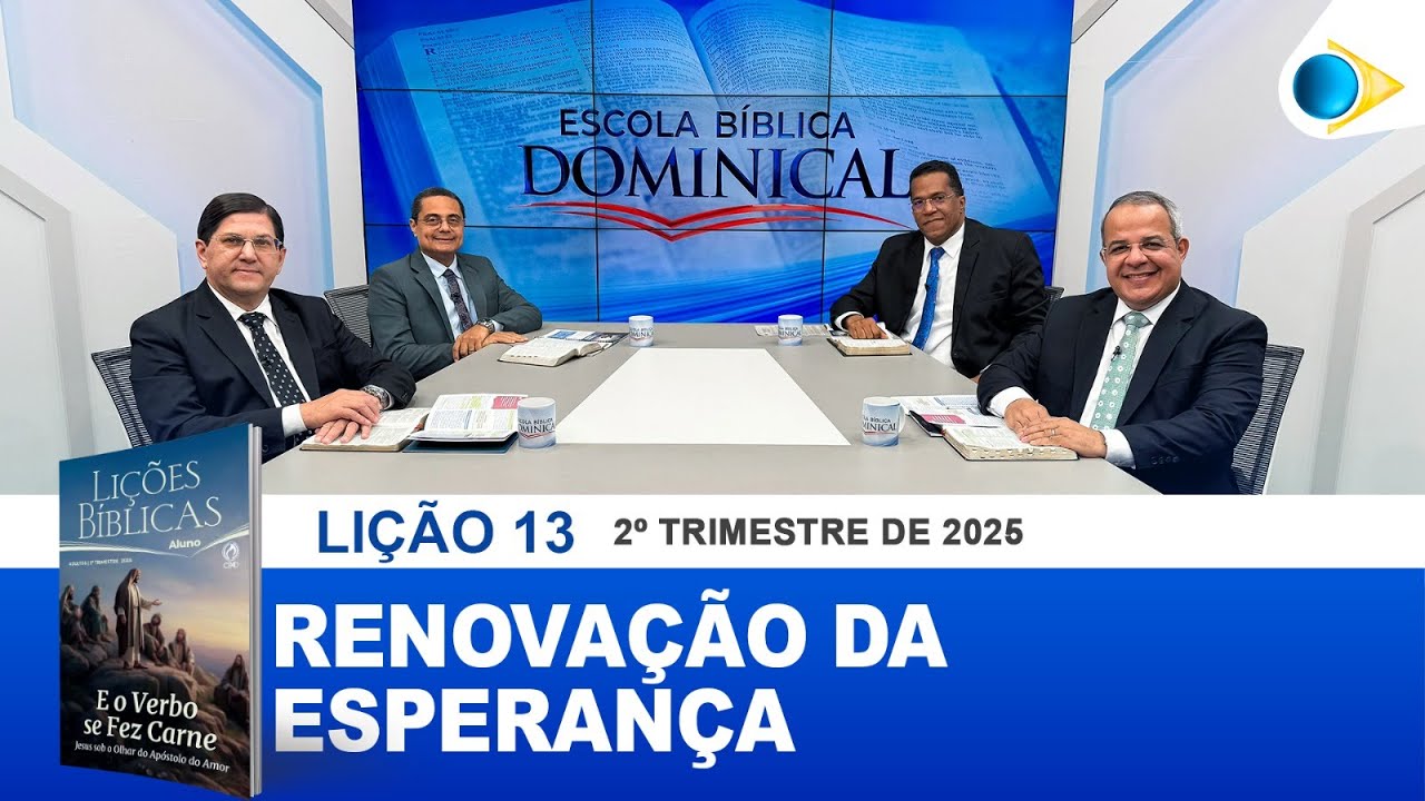 EBD | 13ª LIÇÃO: “RENOVAÇÃO DA ESPERANÇA'