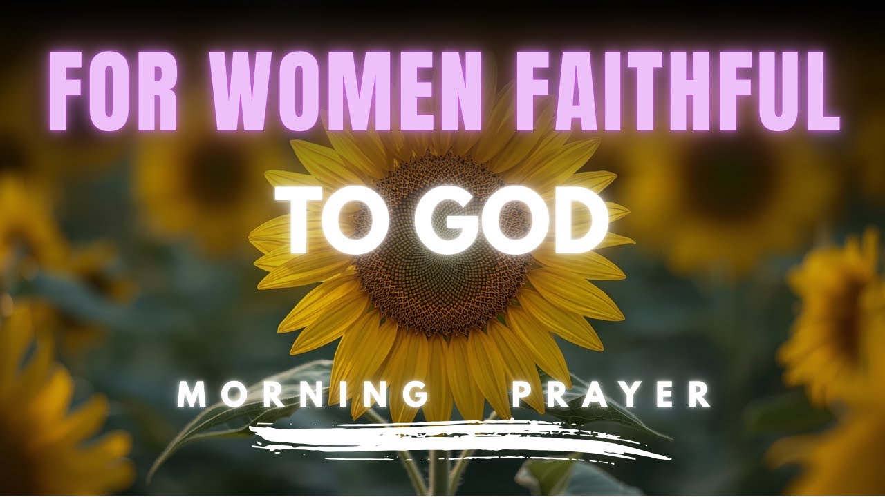 A Powerful Woman Trusts God Each Morning | Prayer for Strength and Protection