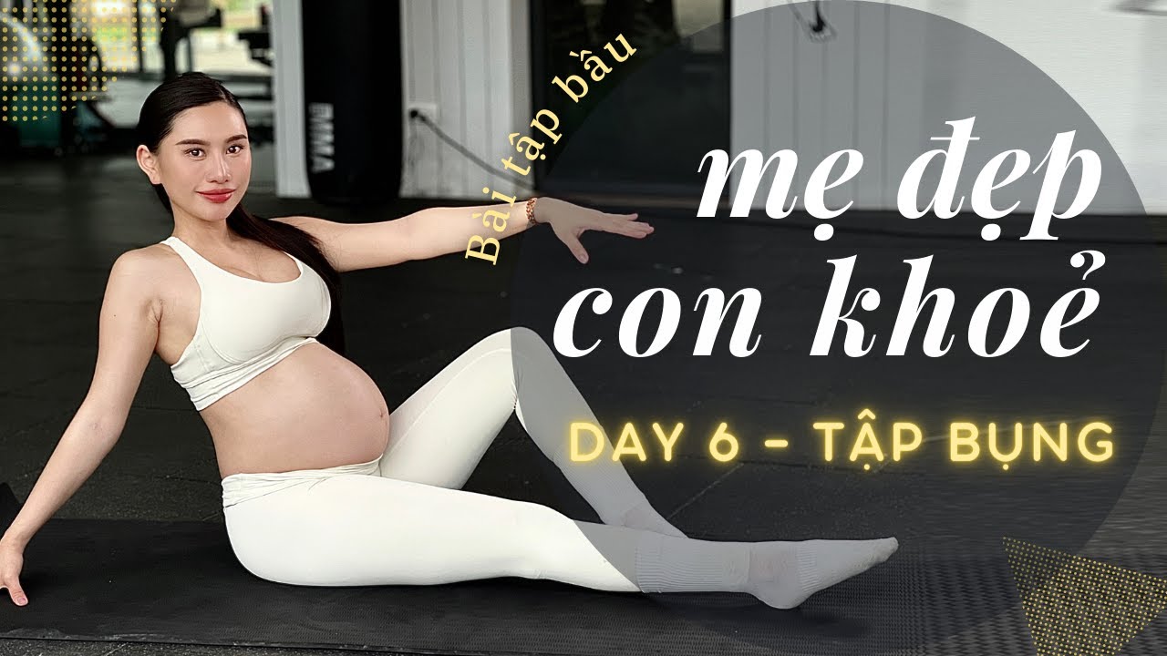 Series tập bầu MẸ ĐẸP - CON KHOẺ | DAY 6 - Tập bụng | Trang Le Fitness