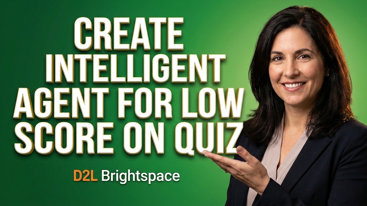 D2L | Brightspace -  Instructors - Create an Intelligent Agent for low score on Quiz.