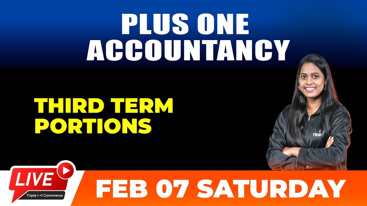 PLUS ONE ACCOUNTANCY | 3 RD TERM PORTIONS | STUDY CHALLENGE | TRIPLE I