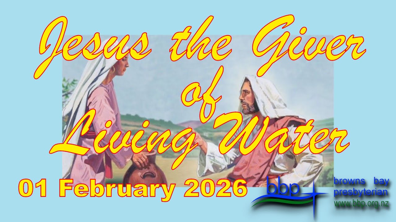 01 February 2026 @BBP “Jesus the Giver of Living Water”