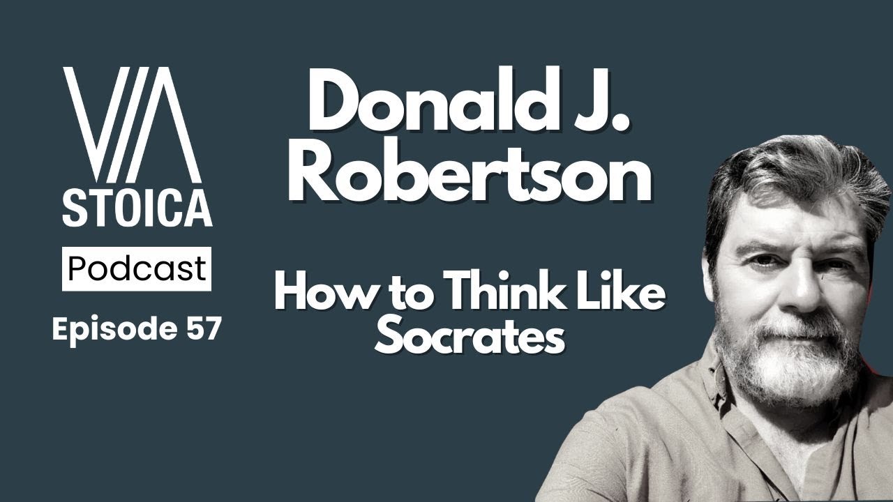 A Stoic Conversation with Donald Robertson: How to Think Like Socrates