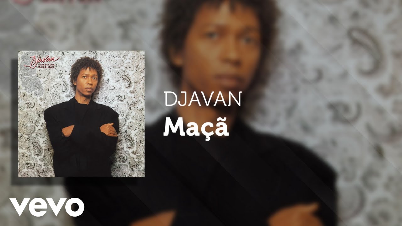 Djavan - Maçã (Áudio Oficial)
