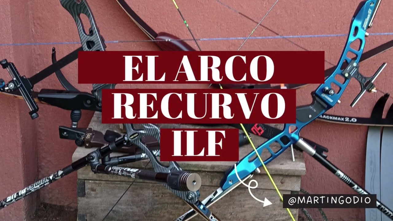 El Arco Recurvo ILF (The ILF recurve bow) Introducción