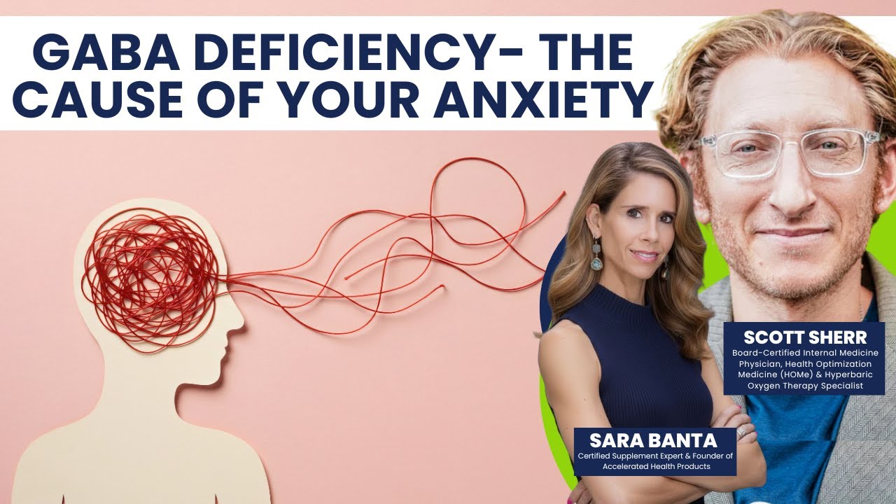 Scott Sherr: GABA: Deficiency  The Cause of Your Anxiety