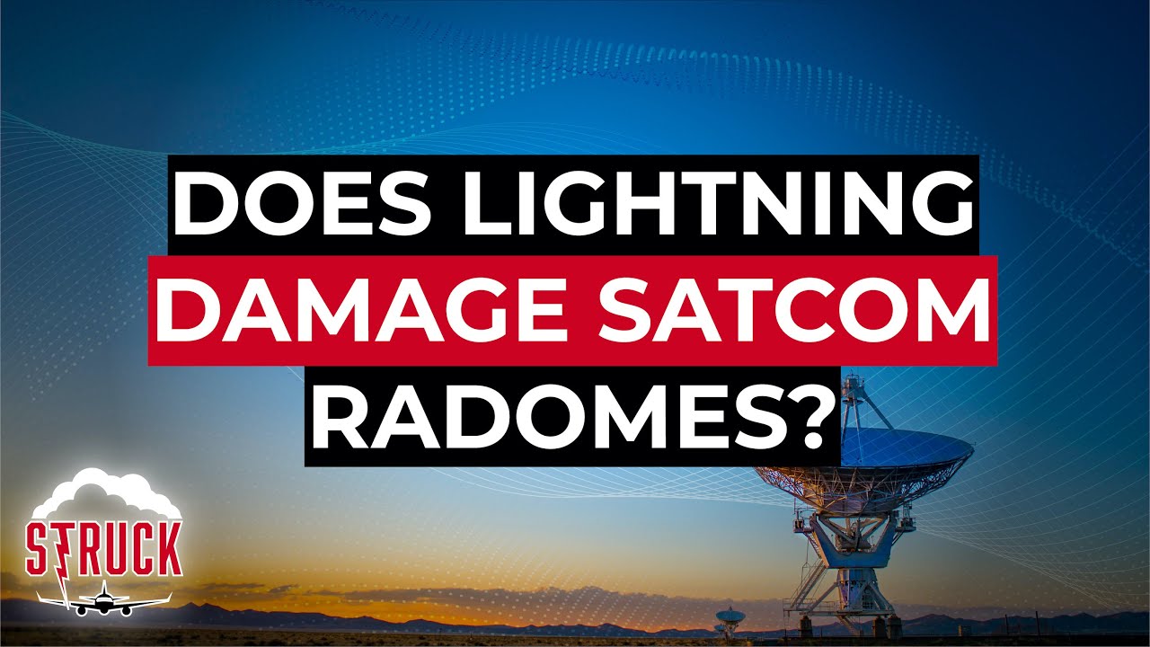 Does Lightning Damage Satcom Radomes?
