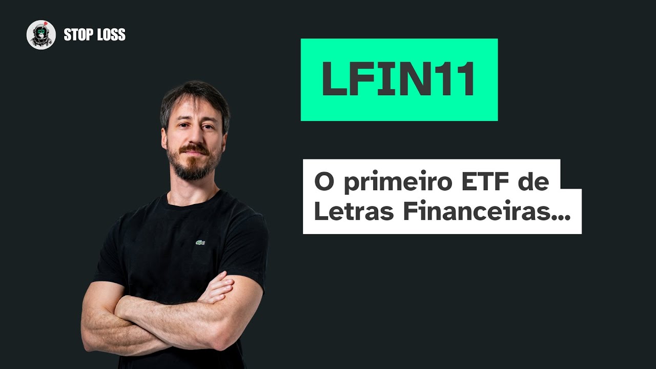 LFIN11 - O primeiro ETF de renda fixa com Letras financeiras listado na B3