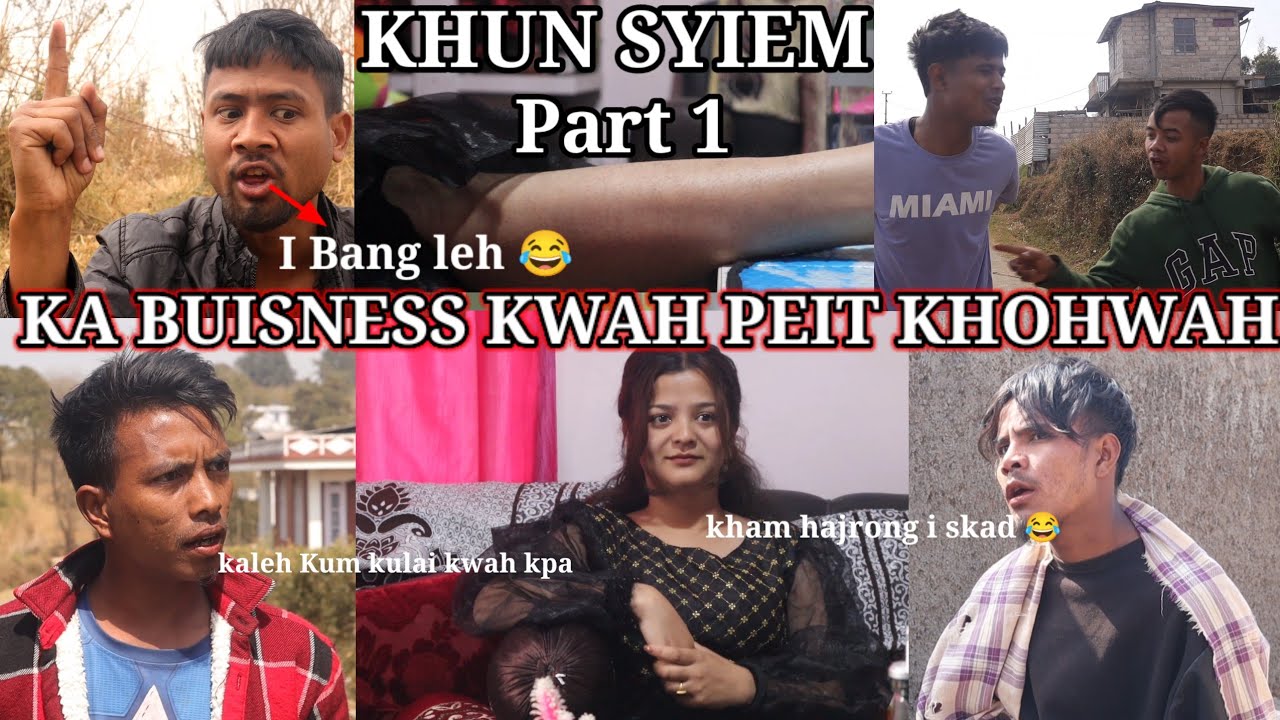 KA BUISNESS U KLIK KWAH PEIT KHOHWAH KHUNSYIEM //Madiang Entertainment Group Funny video 😂😂😂